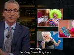 Watch: Bill Maher Slams Disney and Drag Queen Story Hour, All in One Problematic Breath